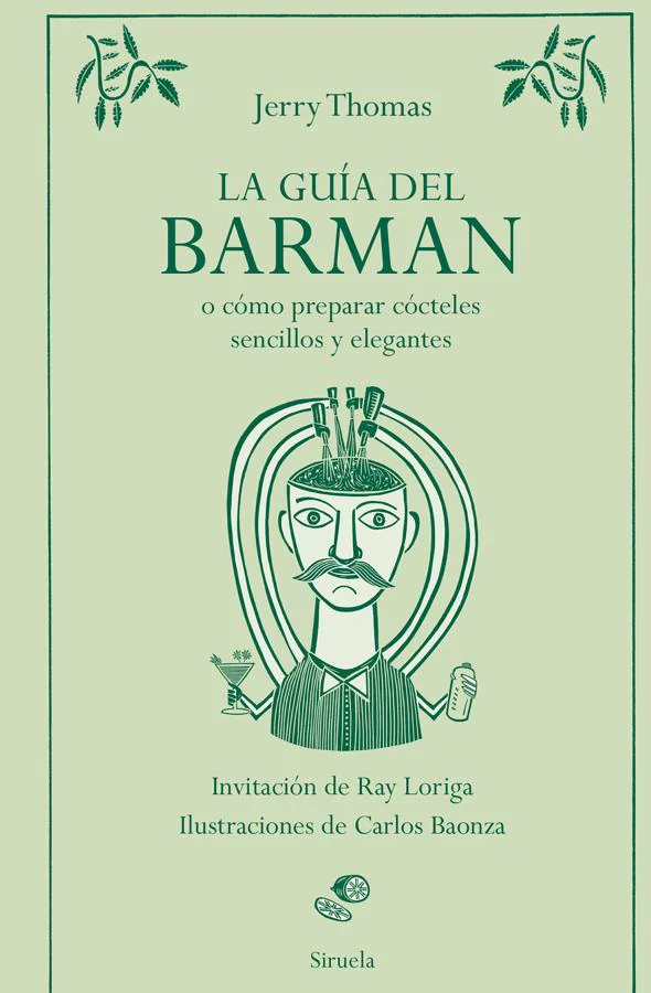 Portada de La guía del Barman, el libro perfecto para regalar a los amantes de la mixología. / Siruela