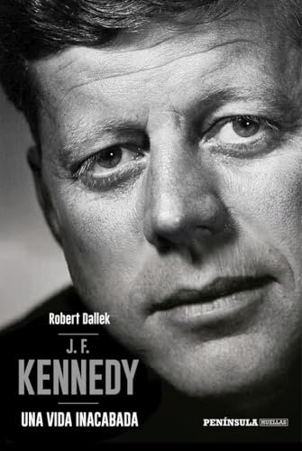 J.F. Kennedy: Una vida inacabada (PENINSULA)