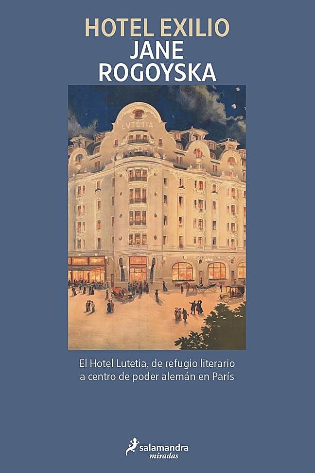 Portada de Hotel exilio, el libro de Jane Rogoyska sobre el parisino Hotel Lutetia.