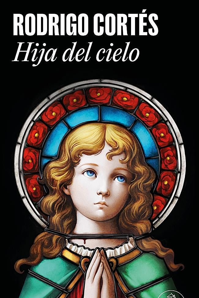Portada de la novela de Rodrigo Cortés, Hija del cielo.